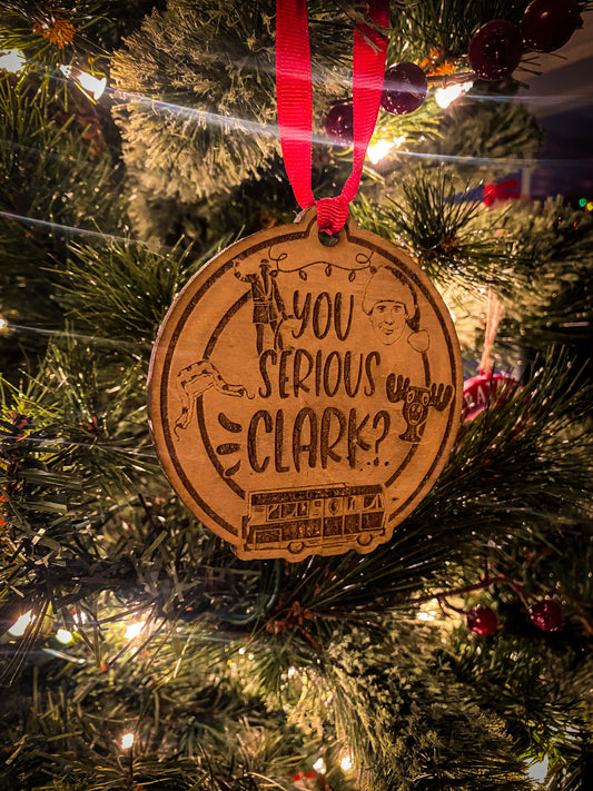 Christmas Vacation Ornament You Serious Clark